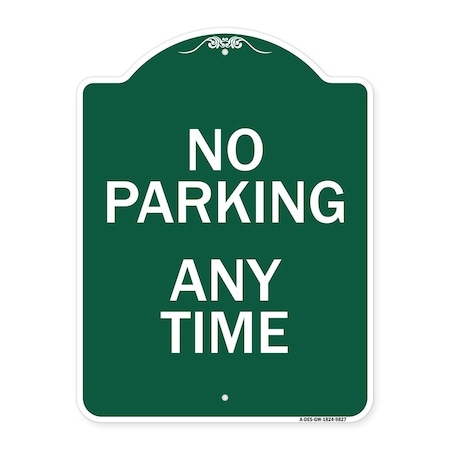 Signmission No Parking Any Time Heavy-Gauge Aluminum Architectural Sign, 24" x 18", GW-1824-9827 A-DES-GW-1824-9827